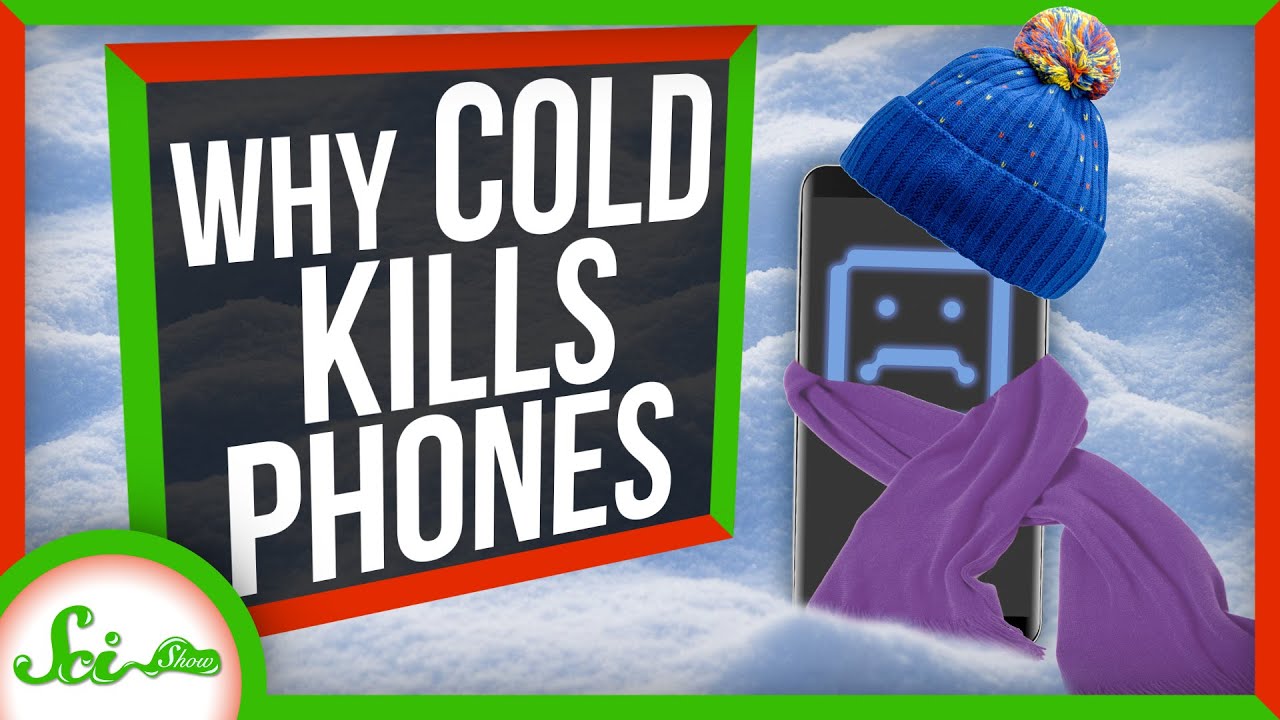 SciShow: Why Does Cold Weather Kill Your Phone?
